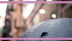 Photorealistic Rain Overlays Available in 4k, HD, 30 & 60fps